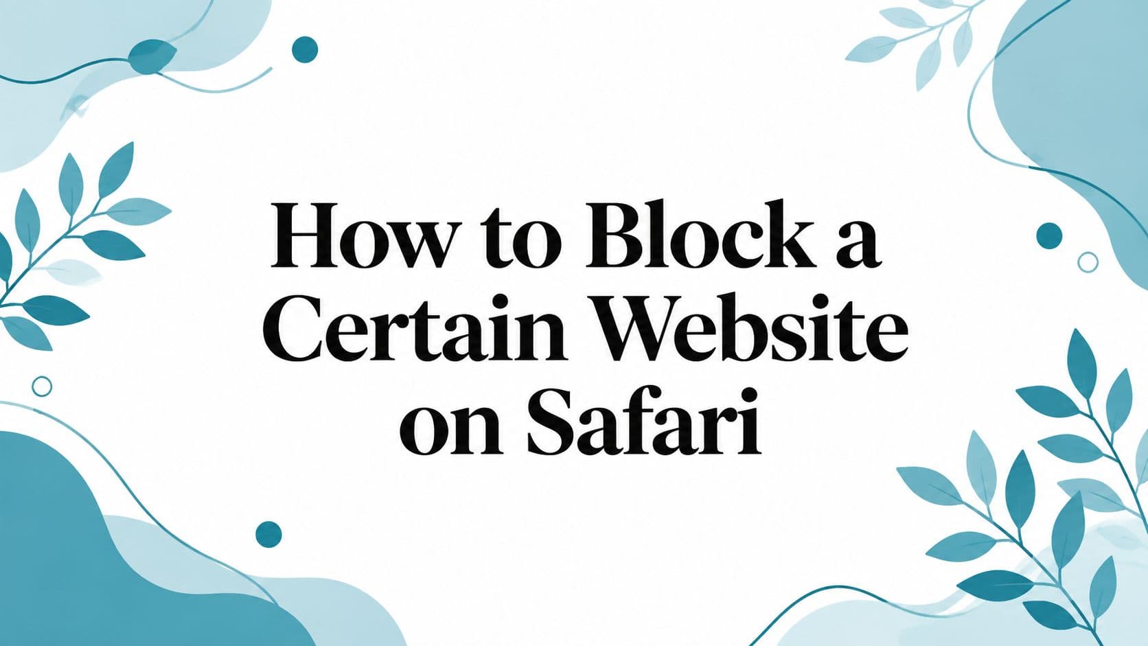 How to Block a Certain Website on Safari
