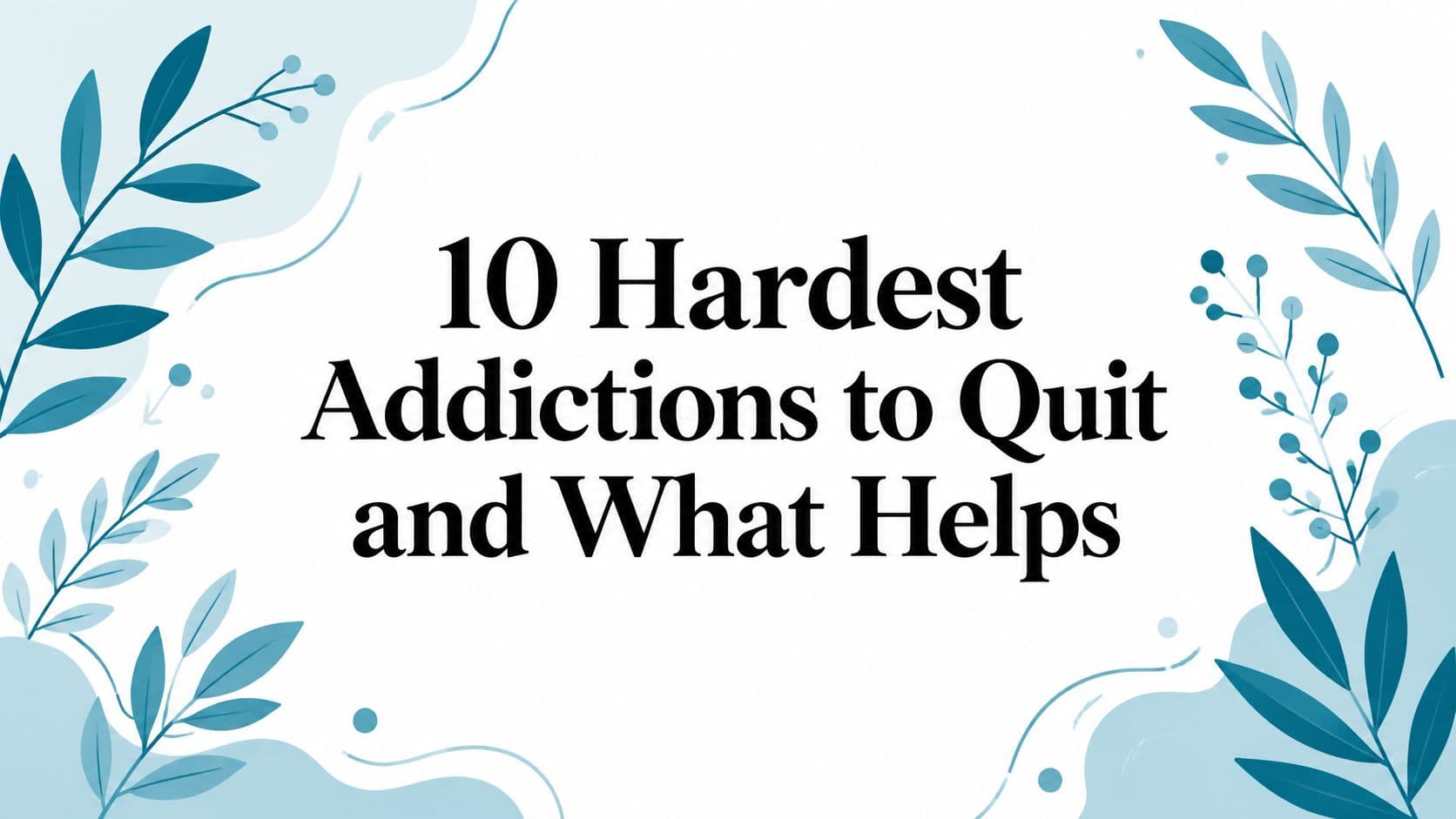 10 Hardest Digital Addictions to Quit, Why They Stick, and What Helps